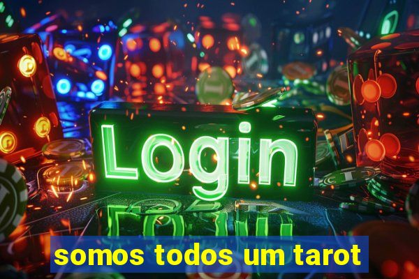 somos todos um tarot